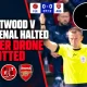 Fleetwood Town v Arsenal halted after a drone was spotted above Highbury Stadium
