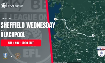 Sheffield Wednesday Vs Blackpool match preview and away-fan journey map
